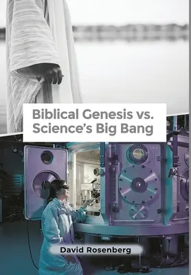 Biblische Genesis vs. wissenschaftlicher Urknall: Warum die Bibel richtig ist - Biblical Genesis vs. Science's Big Bang: Why the Bible Is Correct