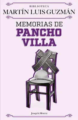 Memorias de Pancho Villa / Pancho Villas Memoiren - Memorias de Pancho Villa / Pancho Villa's Memoirs