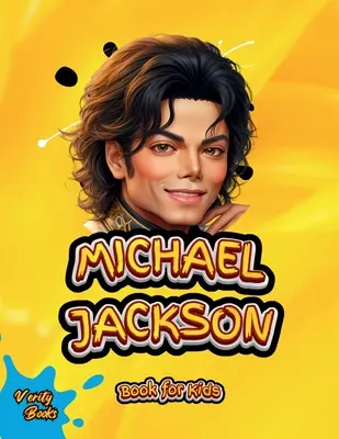 Michael Jackson Buch für Kinder: Die Biographie des 'King of Pop' für junge Musiker. Farbige Seiten. - Michael Jackson Book for Kids: The biography of the 'King of Pop' for young Musicians. Colored Pages.