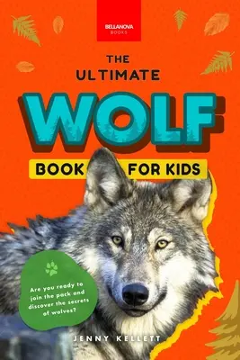 Wölfe Das ultimative Wolfsbuch für Kinder: 100+ erstaunliche Wolfsfakten, Fotos, Quiz + mehr - Wolves The Ultimate Wolf Book for Kids: 100+ Amazing Wolf Facts, Photos, Quiz + More