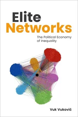 Eliten-Netzwerke: Die politische Ökonomie der Ungleichheit - Elite Networks: The Political Economy of Inequality