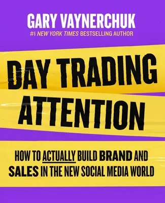 Day Trading Aufmerksamkeit: Wie man in der neuen Welt der sozialen Medien tatsächlich Marken und Verkäufe aufbaut - Day Trading Attention: How to Actually Build Brand and Sales in the New Social Media World