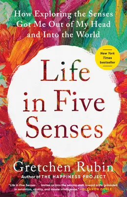 Das Leben mit fünf Sinnen: Wie die Erforschung der Sinne mich aus meinem Kopf in die Welt brachte - Life in Five Senses: How Exploring the Senses Got Me Out of My Head and Into the World