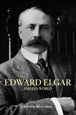 Edward Elgar und seine Welt - Edward Elgar and His World