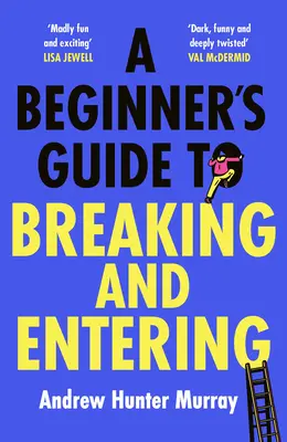 Einsteigerhandbuch für Einbruch und Hausfriedensbruch - Beginner’s Guide to Breaking and Entering