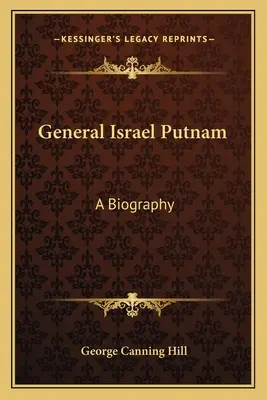 General Israel Putnam: Eine Biographie - General Israel Putnam: A Biography