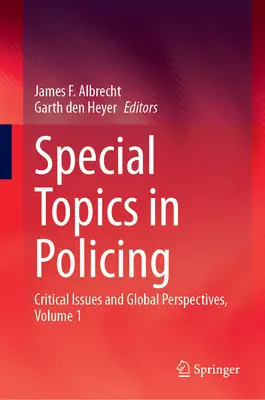 Spezielle Themen der Polizeiarbeit: Kritische Fragen und globale Perspektiven, Band 1 - Special Topics in Policing: Critical Issues and Global Perspectives, Volume 1