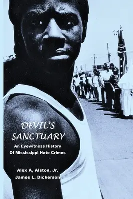 Das Heiligtum des Teufels: Eine Augenzeugengeschichte der Hassverbrechen in Mississippi - Devil's Sanctuary: An Eye Witness History of Mississippi Hate Crimes