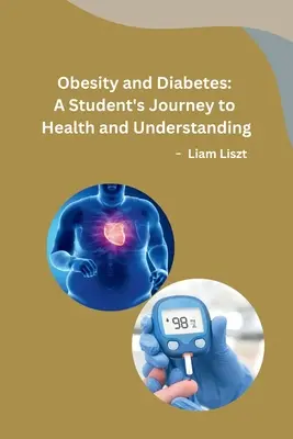 Fettleibigkeit und Diabetes: A Student's Journey to Health and Understanding - Obesity and Diabetes: A Student's Journey to Health and Understanding