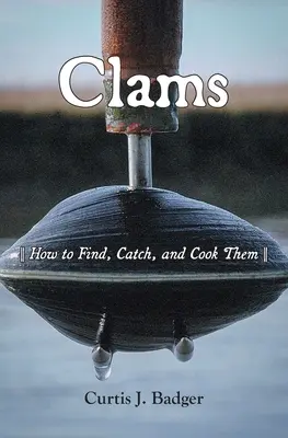 Venusmuscheln: Wie man sie findet, fängt und kocht - Clams: How to Find, Catch, and Cook Them