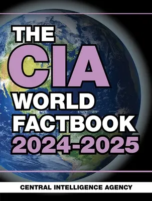 Das CIA World Factbook 2024-2025 - The CIA World Factbook 2024-2025