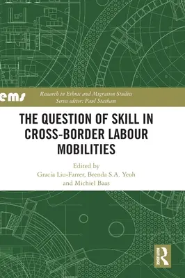 Die Frage des Könnens in grenzüberschreitenden Arbeitsmobilitäten - The Question of Skill in Cross-Border Labour Mobilities