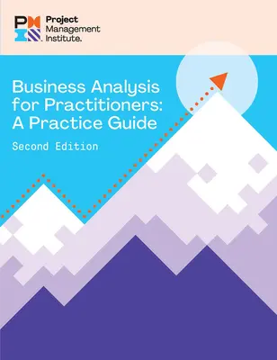 Geschäftsanalyse für Praktiker - Zweite Ausgabe: Ein Praxisleitfaden - Business Analysis for Practitioners - Second Edition: A Practice Guide