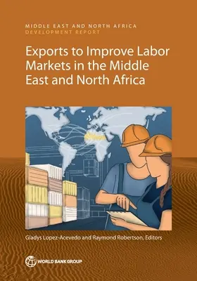 Exporte zur Verbesserung der Arbeitsmärkte im Nahen Osten und Nordafrika - Exports to Improve Labor Markets in the Middle East and North Africa
