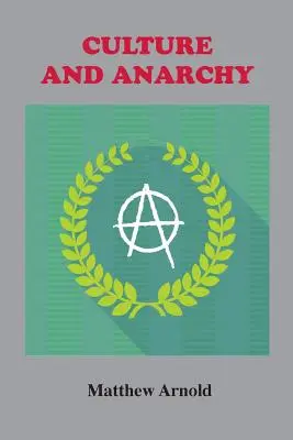 Kultur und Anarchie: Ein politischer und sozialkritischer Essay - Culture and Anarchy: An Essay in Political and Social Criticism