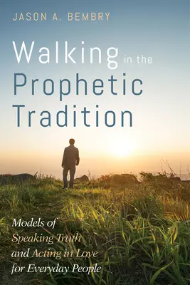 Wandern in der prophetischen Tradition - Walking in the Prophetic Tradition