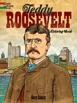 Teddy Roosevelt-Malbuch - Teddy Roosevelt Coloring Book