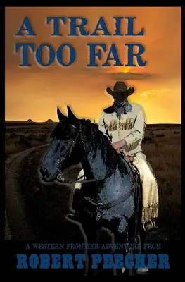 Eine Spur zu weit: Ein Abenteuer an der westlichen Grenze - A Trail Too Far: A Western Frontier Adventure