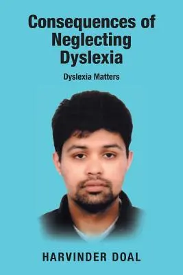 Die Folgen der Vernachlässigung von Legasthenie: Legasthenie ist wichtig - Consequences of Neglecting Dyslexia: Dyslexia Matters