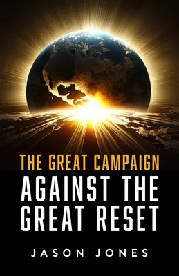 Die große Kampagne gegen den großen Reset: Gegen den großen Reset - The Great Campaign Against the Great Reset: Against the Great Reset