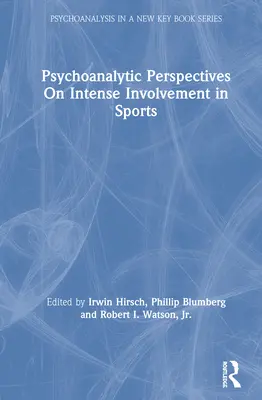 Psychoanalytische Perspektiven zum intensiven Engagement im Sport - Psychoanalytic Perspectives On Intense Involvement in Sports