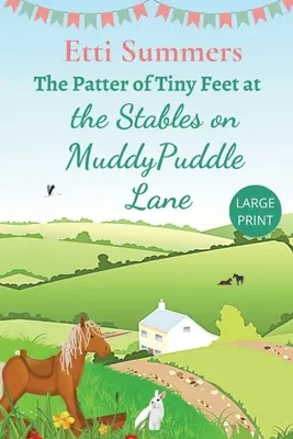 Das Getrappel der winzigen Füße in den Ställen der Muddypuddle Lane - The Patter of Tiny Feet at The Stables on Muddypuddle Lane