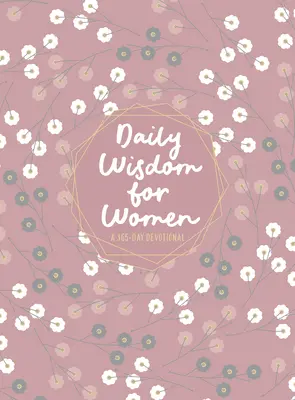 Tägliche Weisheit für Frauen: Eine 365-Tage-Andacht - Daily Wisdom for Women: A 365-Day Devotional