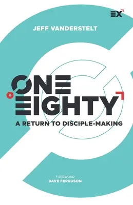 Einhundertachtzig: Eine Rückkehr zum Jüngerwerden - One Eighty: A Return to Disciple-Making