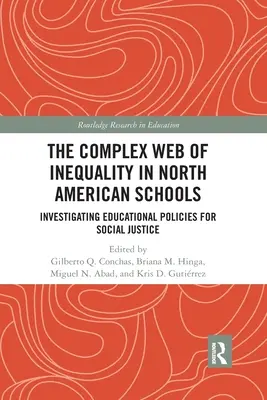 Das komplexe Netz der Ungleichheit in nordamerikanischen Schulen: Eine Untersuchung der Bildungspolitik für soziale Gerechtigkeit - The Complex Web of Inequality in North American Schools: Investigating Educational Policies for Social Justice