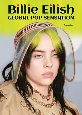 Billie Eilish: Globale Pop-Sensation - Billie Eilish: Global Pop Sensation