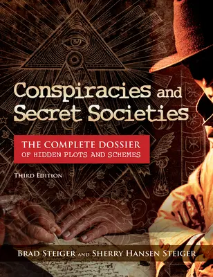 Verschwörungen und Geheimbünde: Das vollständige Dossier verborgener Komplotte und Schemata - Conspiracies and Secret Societies: The Complete Dossier of Hidden Plots and Schemes