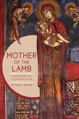 Mutter des Lammes: Die Geschichte einer globalen Ikone - Mother of the Lamb: The Story of a Global Icon