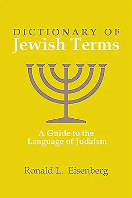 Wörterbuch der jüdischen Begriffe: Ein Leitfaden für die Sprache des Judentums - Dictionary of Jewish Terms: A Guide to the Language of Judaism