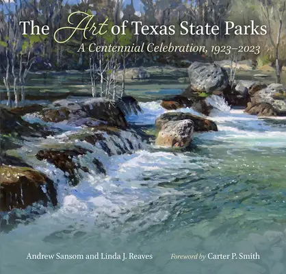 Die Kunst der Texas State Parks: Eine Hundertjahr-Feier, 1923-2023 - The Art of Texas State Parks: A Centennial Celebration, 1923-2023