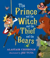 Der Prinz und die Hexe und der Dieb und die Bären - Prince and the Witch and the Thief and the Bears