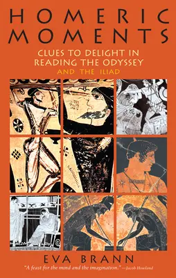 Homerische Momente: Hinweise zum Vergnügen beim Lesen der Odyssee und der Ilias - Homeric Moments: Clues to Delight in Reading the Odyssey and the Iliad