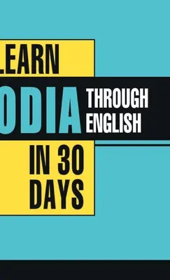 Lernen Sie Oriya durch Englisch in 30 Tagen - Learn Oriya Through English In 30 Days