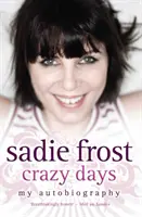 Sadie Frost - Verrückte Tage - Sadie Frost - Crazy Days