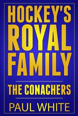 Die königliche Familie des Eishockeys: Die Conachers - Hockey's Royal Family: The Conachers