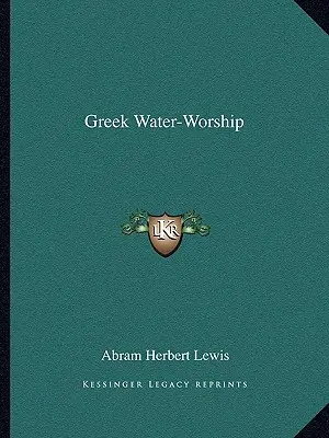Griechische Wasseranbetung - Greek Water-Worship