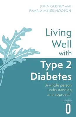 Gut leben mit Typ-2-Diabetes: Ein ganzheitliches Verständnis und ein ganzheitlicher Ansatz - Living Well with Type 2 Diabetes: A Whole Person Understanding and Approach