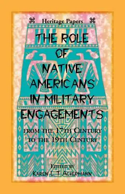 Die Rolle der amerikanischen Ureinwohner in militärischen Auseinandersetzungen vom 17. bis zum 19. - The Role of Native Americans in Military Engagements From the 17th Century to the 19th Century