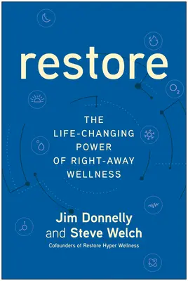 Wiederherstellen: Die lebensverändernde Kraft von Right-Away Wellness - Restore: The Life-Changing Power of Right-Away Wellness