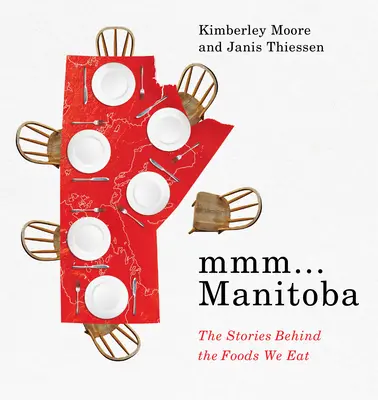 MMM... Manitoba: Die Geschichten hinter den Lebensmitteln, die wir essen - MMM... Manitoba: The Stories Behind the Foods We Eat