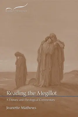 Das Lesen der Megillot: Ein literarischer und theologischer Kommentar - Reading the Megillot: A Literary and Theological Commentary