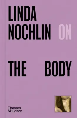 Linda Nochlin über den Körper - Linda Nochlin on the Body