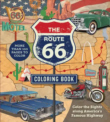 Das Route 66-Malbuch: Color the Sights Along America's Famous Highway - Mehr als 100 Seiten zum Ausmalen - The Route 66 Coloring Book: Color the Sights Along America's Famous Highway - More Than 100 Pages to Color