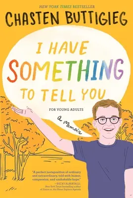 Ich habe dir etwas zu sagen - für junge Erwachsene: Ein Memoir - I Have Something to Tell You--For Young Adults: A Memoir