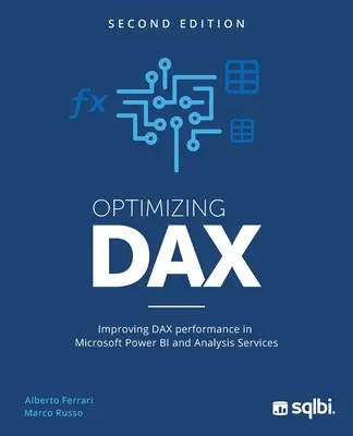 DAX-Optimierung: Verbesserung der DAX-Leistung in Microsoft Power BI und Analysis Services - Optimizing DAX: Improving DAX performance in Microsoft Power BI and Analysis Services