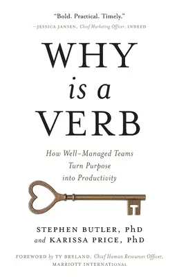 Warum ist ein Verb: Wie gut geführte Teams ihre Ziele in Produktivität umsetzen - Why Is a Verb: How Well-Managed Teams Turn Purpose into Productivity